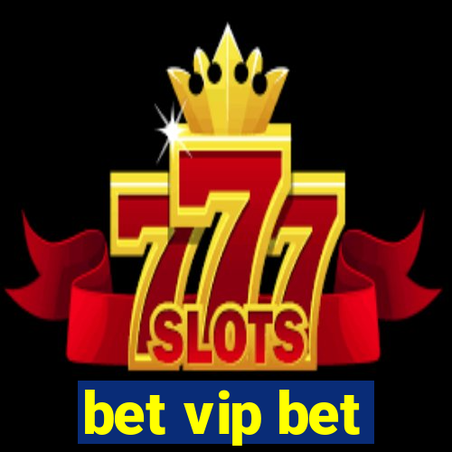 bet vip bet